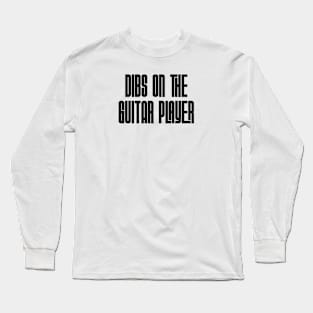 Dibs on the Guitar Player Long Sleeve T-Shirt